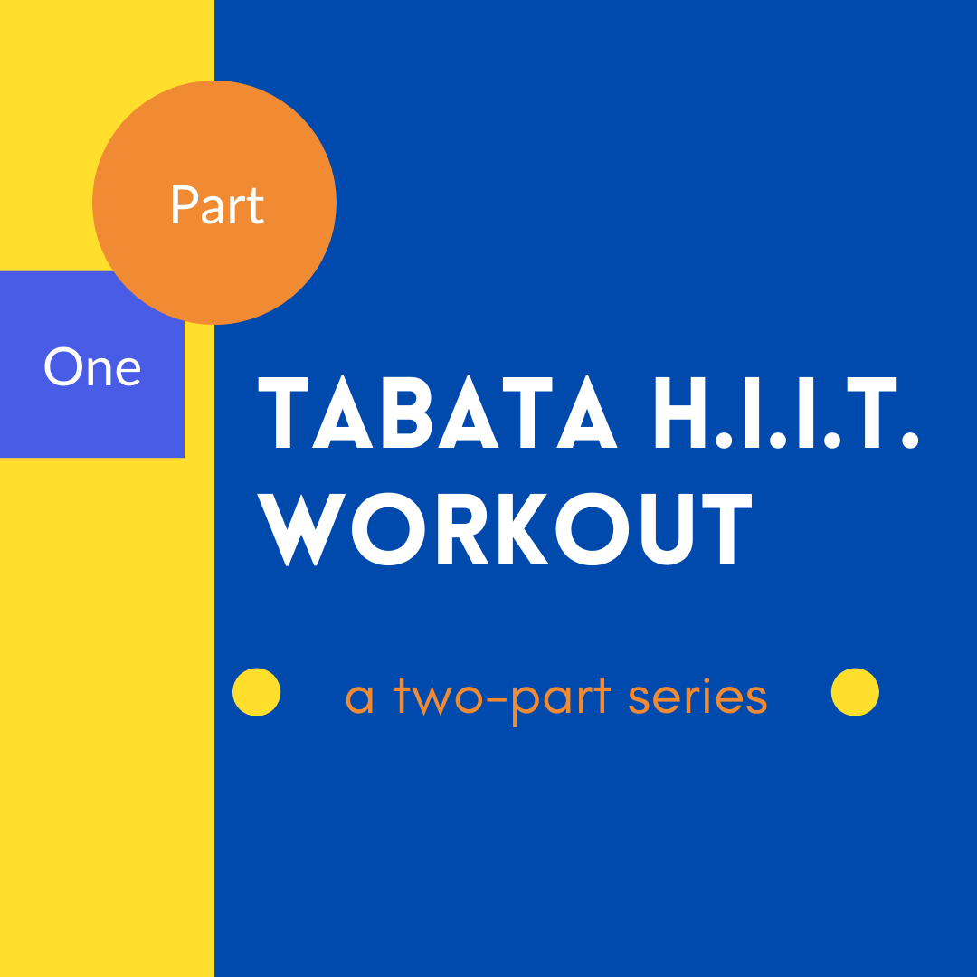 HIIT Training Based on Tabata Workouts a TwoPart Bog Series